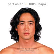 Part Asian, 100% Hapa cover image