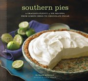 Southern Pies : A Gracious Plenty of Pie Recipes, From Lemon Chess to Chocolate Pecan cover image