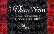I dare you : 30 sealed seductions cover image
