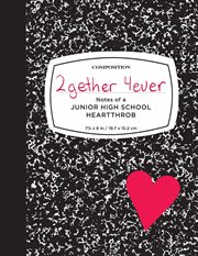 2gether 4ever : notes of a junior high school heartthrob cover image