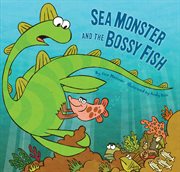 Sea Monster and the bossy fish cover image