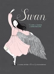 Swan : the life and dance of Anna Pavlova cover image