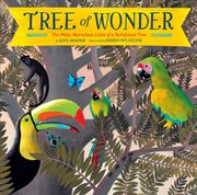 Tree of Wonder : The Many Marvelous Lives of a Rainforest Tree cover image