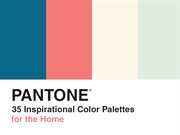 Pantone : 35 inspirational color palletes for the home cover image