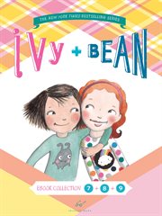 Ivy + Bean boxed bundle : books 7 + 8 + 9. 3 cover image