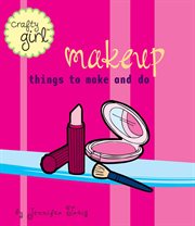 Makeup : things to make and do cover image