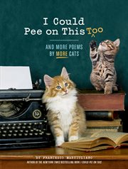 I could pee on this, too : and more poems by more cats cover image