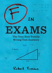 F in Exams : The Very Best Totally Wrong Test Answers cover image