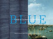 Blue : cobalt to Cerulean in art and culture cover image
