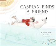 Caspian finds a friend cover image