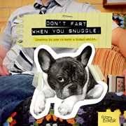 Don't fart when you snuggle : lessons on how to make a human smile cover image