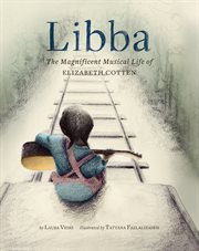 Libba : the magnificent musical life of Elizabeth Cotten cover image