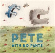 Pete with no pants cover image
