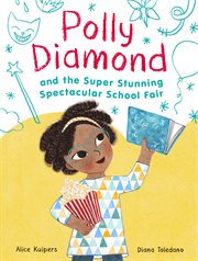 Polly Diamond and the super, stunning, spectacular school fair cover image