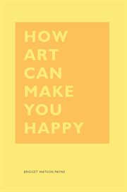 How art can make you happy cover image