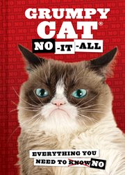 Grumpy Cat. No-It-All : Everything You Need to No cover image