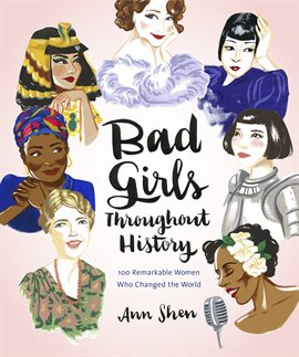 Bad Girls Throughout History by Ann Shen