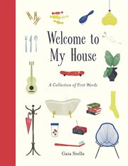 Welcome to my house : a collection of first words cover image
