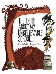 The truth about my unbelievable school cover image