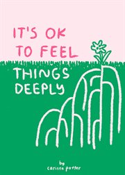 It's OK to feel things deeply cover image