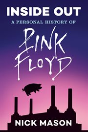 Inside out : a personal history of Pink Floyd cover image