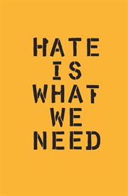 Hate is what we need cover image