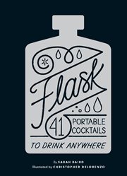 Flask : 41 portable cocktail to drink anywhere cover image