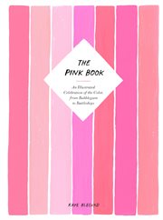 The pink book : an illustrated celebration of the color, from bubblegum to battleships cover image