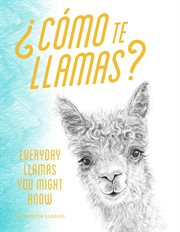 ¿Cómo te llamas? : everyday llamas you might know cover image