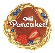 Made with love: pancakes! cover image