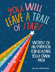 You will leave a trail of stars : words of inspiration for blazing your own path cover image