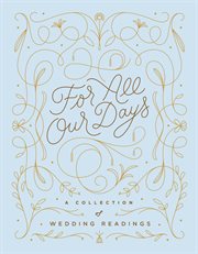 For all our days : a collection of wedding readings cover image