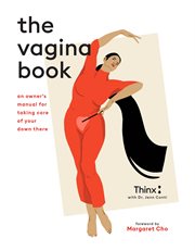 The vagina book : an owner's manual for taking care of your down there cover image