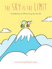 The Sky Is the Limit : A Celebration of All the Things You Can Do cover image