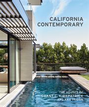 California contemporary : the houses of Grant C. Kirkpatrick and KAA Design cover image