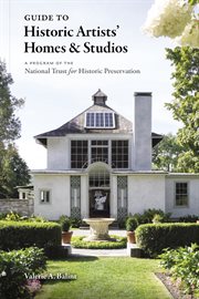 Historic artists' homes and studios : a guide : a program of theNational Trust for Historic Preservation cover image