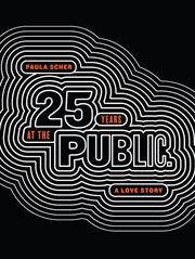 Paula Scher : twenty-five years at the public : a love story cover image