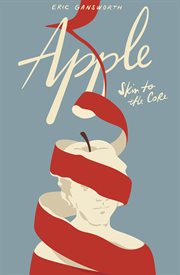 Apple : skin to the core : a memoir in words and pictures cover image
