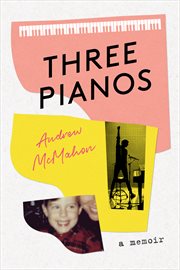 Three pianos : a memoir cover image