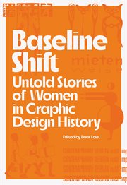 Baseline shift : untold stories of women in graphic design history cover image