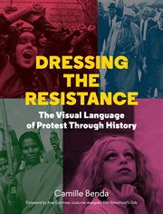 Dressing the resistance : the visual language of protest through history cover image