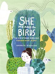 She heard the birds : the story of Florence Merriam Bailey cover image