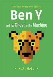 Ben Y and the ghost in the machine cover image