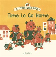 A little snail book : time to go home cover image