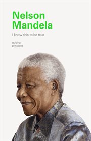 I Know This to Be True: Nelson Mandela cover image