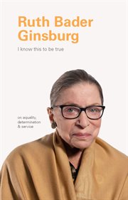 Ruth Bader Ginsburg : on equality, determination & service cover image
