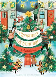 Christmas Is Coming! : an Advent Book cover image