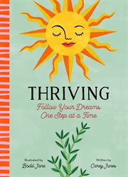 Thriving : follow your dreams one step at a time cover image