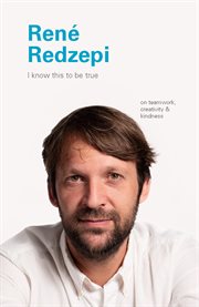 I Know This to Be True: Rene Redzepi cover image