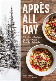 Après all day : 65+ cozy recipes to share with family and friends cover image
